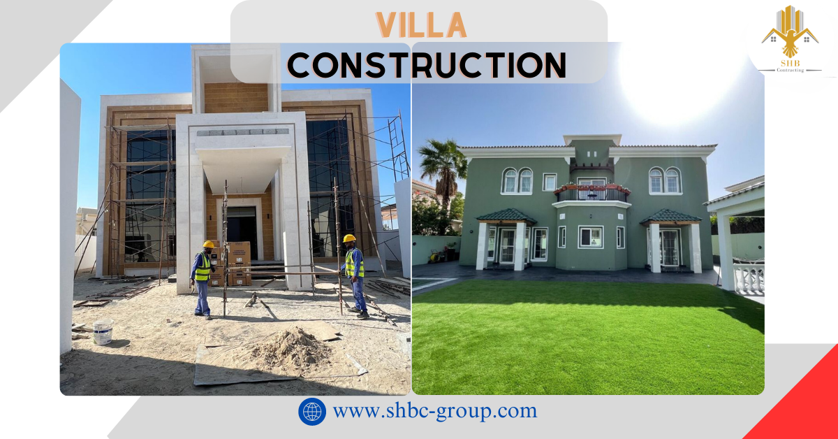 Villa Construction Work by SHB COntracting LLC In DUbai. Top rated contractor in Dubai.