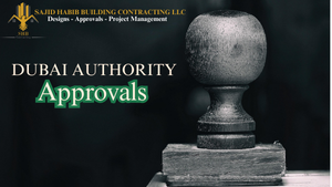 Dubai Authorities Approvals - Sajid Habib Building Contracting